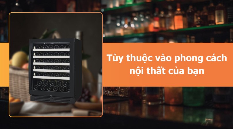 Thiết kế và phong cách của tủ rượu vang